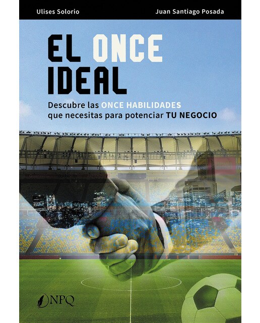 El 11 ideal: Descubre las once habilidades que necesitas para potenciar tu negocio(Tapa blanda) 1