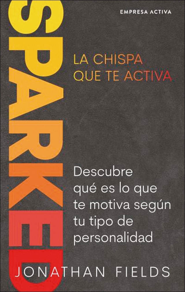 SPARKED, La chispa que te activa: Descubre qué es lo que te motiva según tu tipo de personalidad (Capa mole) 1
