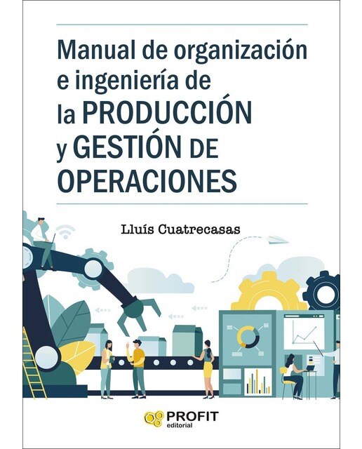 Manual de organizacion e ingenieria de la produccion y gestion de operaciones(Tapa blanda) 1