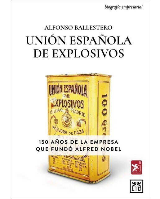 Unión Española de Explosivos: 150 años de la empresa que fundó Alfred Nobel (Capa mole) 1