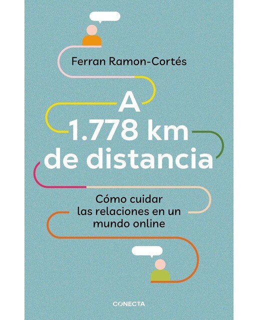 A 1.778 km de distancia: Cómo cuidar las relaciones en un mundo online (Capa mole) 1