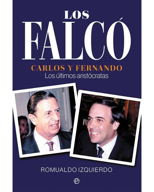 Los falcó: Carlos y fernando, los últimos aristócratas(Tapa blanda) 1