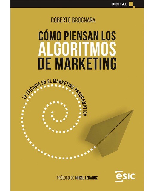 Imagem 0 de Cómo piensan los algoritmos de marketing: La eficacia en el marketing programático(Tapa blanda)