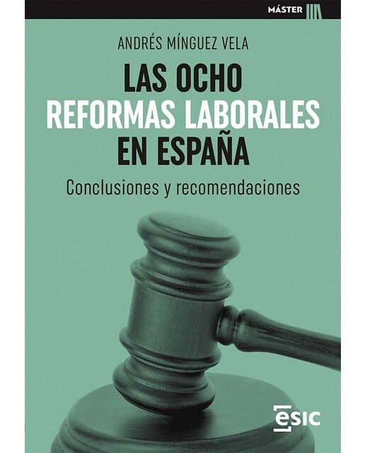 LAS OCHO REFORMAS LABORALES EN ESPAÑA: Conclusiones y recomendaciones (Capa mole com abas) 1