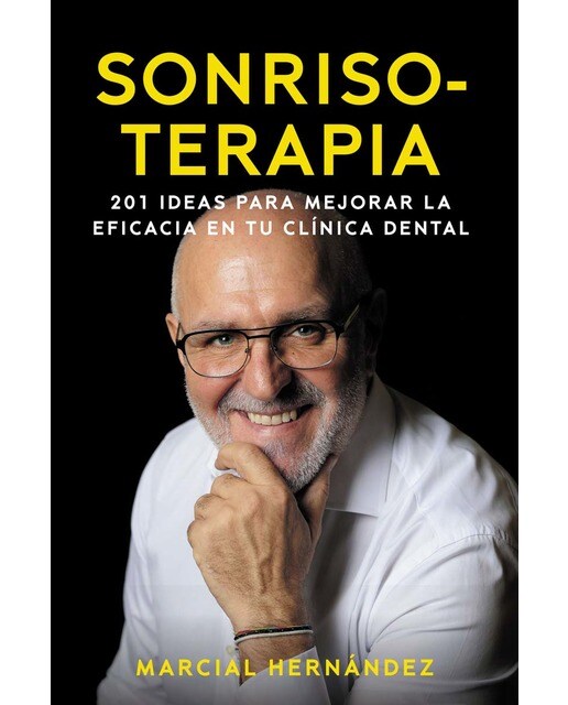 Sonrisoterapia: 201 ideas para mejorar la eficacia en tu clínica dental (Capa mole com abas) 1