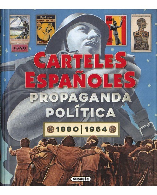 Carteles españoles. Propaganda política 1880-1964 (Capa dura) 1