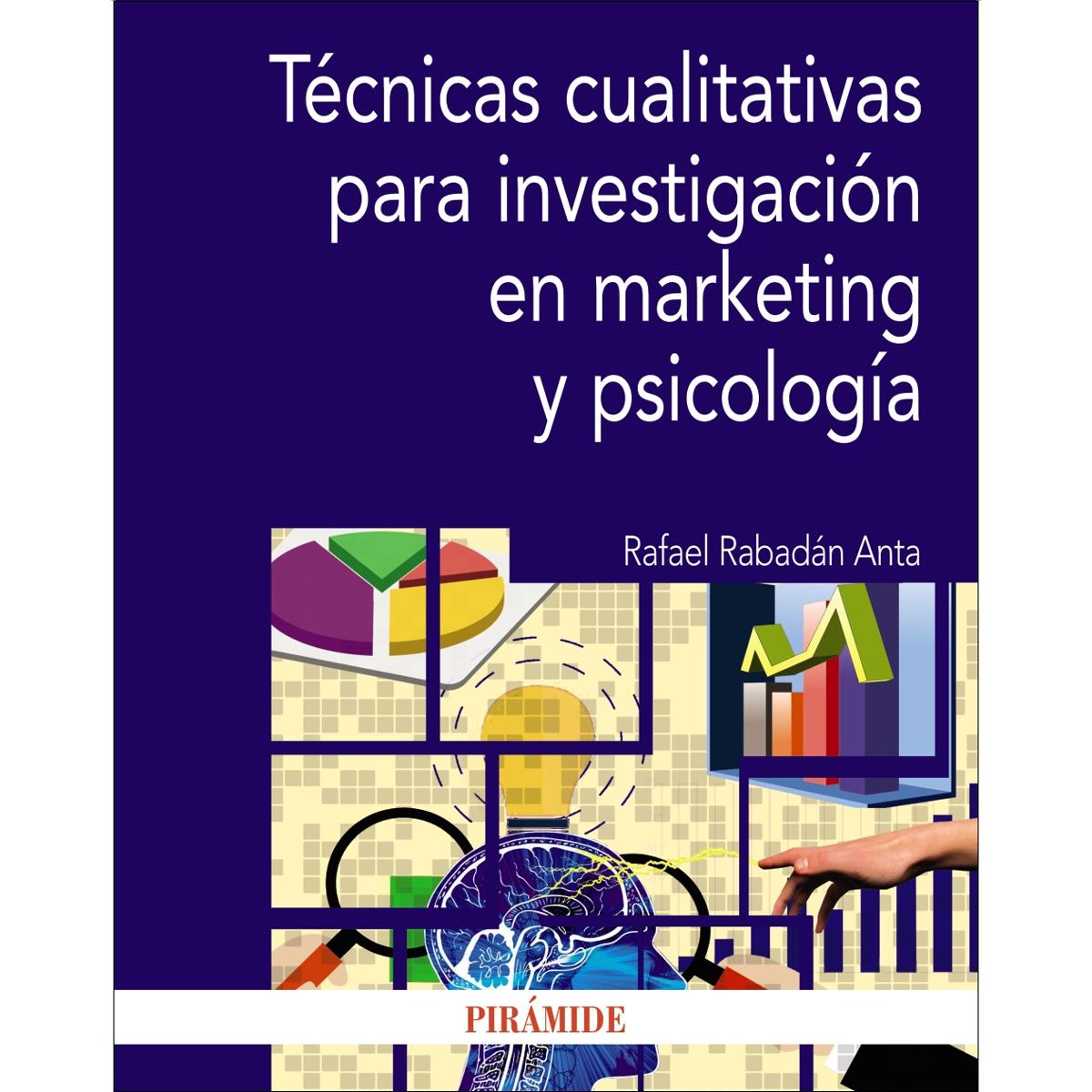 Técnicas cualitativas para investigación en marketing y psicología 1