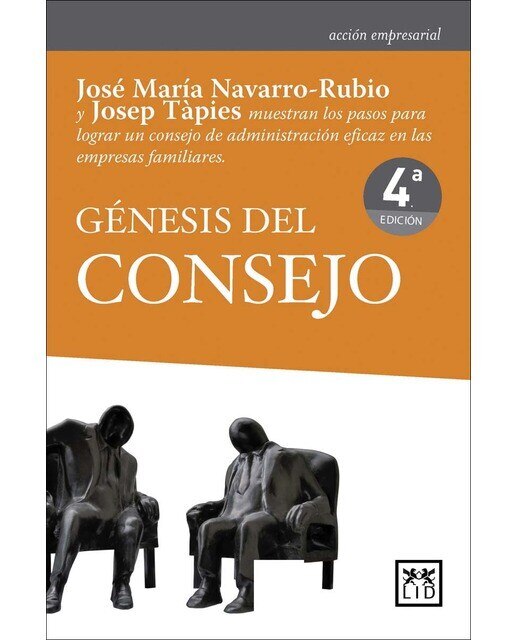 Génesis del consejo: José María Navarro-Rubio y Josep Tàpies muestran los pasos para lograr un consejo de administración eficaz en las em (Capa mole) 1