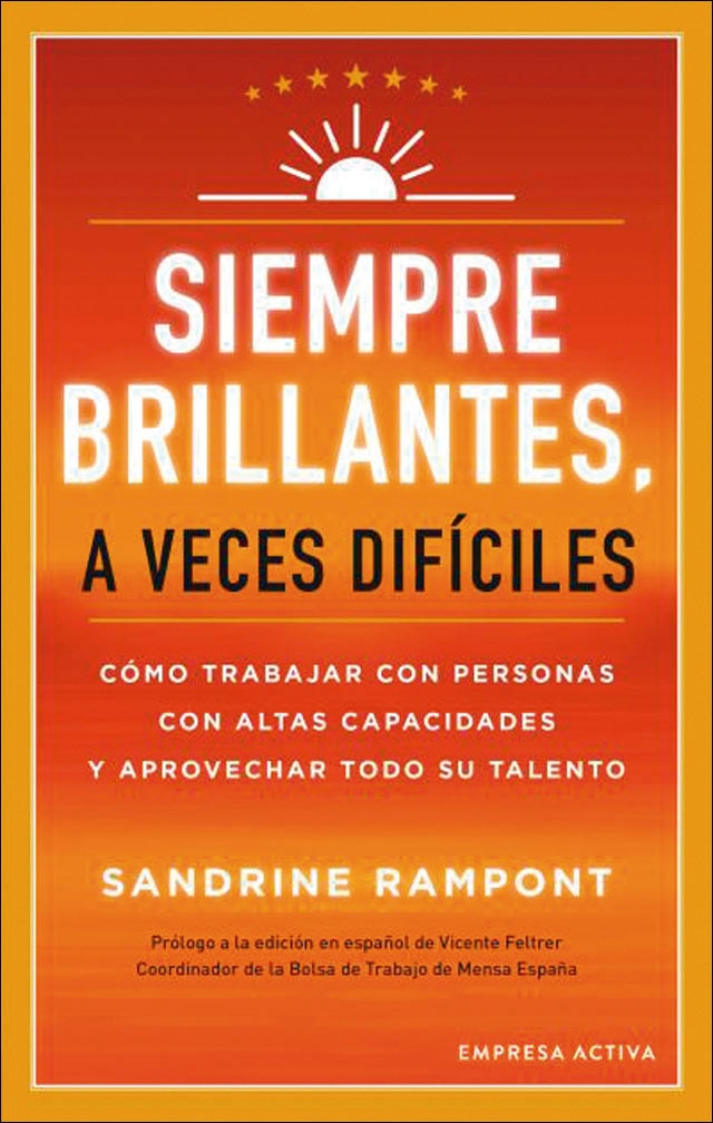 Siempre brillantes, a veces difíciles: Cómo trabajar con personas con altas capacidades y aprovechar todo su talento (Capa mole) 1