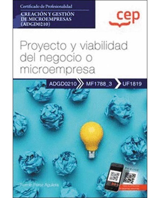 Manual. Proyecto y viabilidad del negocio o microempresa (UF1819). Certificados de profesionalidad. Creación y gestión de microempresas  (Capa mole) 1