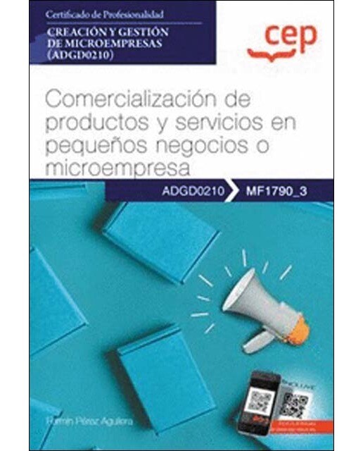 Manual. Comercialización de productos y servicios en pequeños negocios o microempresas . Certificados de profesionalidad. Cre