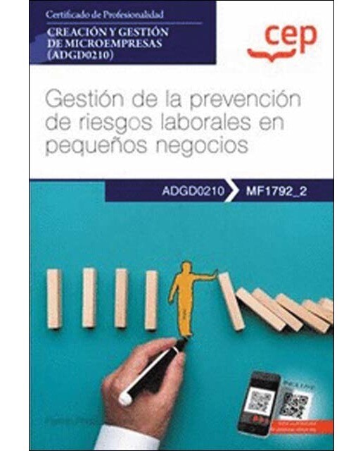 Manual. Gestión de la prevención de riesgos laborales en pequeños negocios . Certificados de profesionalidad. Creación y ges