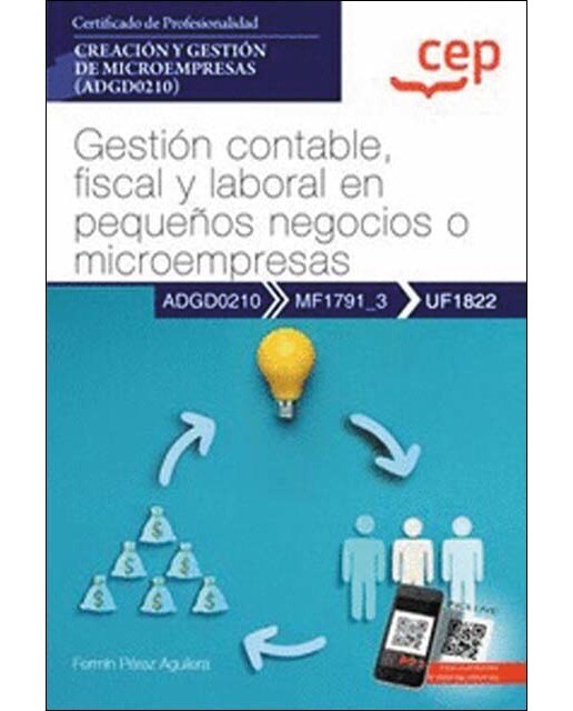 Manual. Gestión contable, fiscal y laboral en pequeños negocios o microempresas (UF1822). Certificados de profesionalidad. Creación y ges (Capa mole) 1