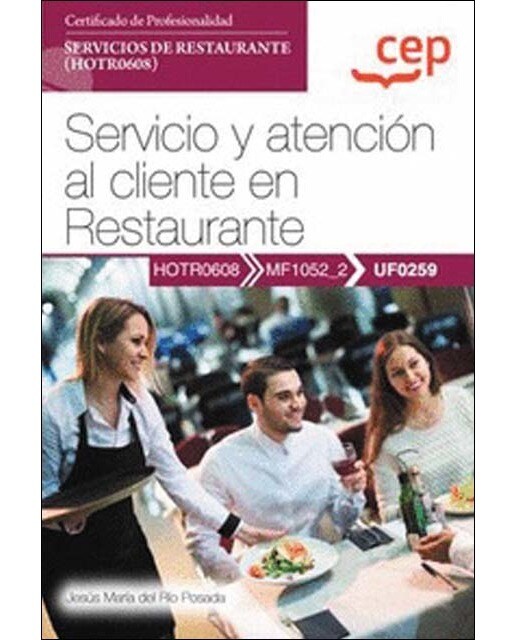 Manual. Servicio y atención al cliente en Restaurante . Certificados de profesionalidad. Servicios de restaurante
