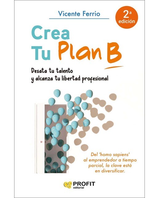 Crea tu Plan B: Desata tu talento y alcanza tu libertad profesional (Capa mole com abas) 1