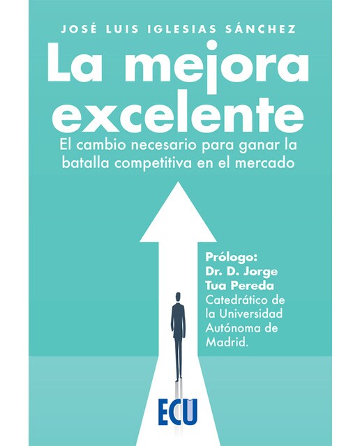 La mejora excelente. El cambio necesario para ganar la batalla competitiva en el mercado (Capa mole) 1