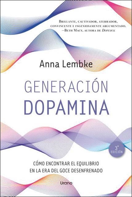Generación dopamina: Cómo encontrar el equilibrio en la era del goce desenfrenado (Capa mole) 1