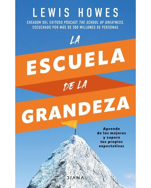 La escuela de la grandeza: Aprende de los mejores y supera tus propias expectativas (Capa mole com abas) 1