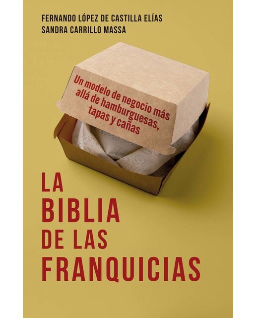 La biblia de las franquicias: Un modelo de negocio más allá de hamburguesas, tapas y cañas (Capa mole com abas) 1