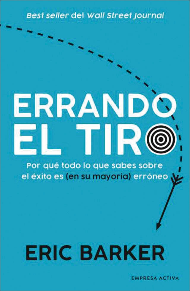 Errando el tiro: Por qué todo lo que sabes sobre el éxito es (en su mayoría) erróneo (Capa mole) 1