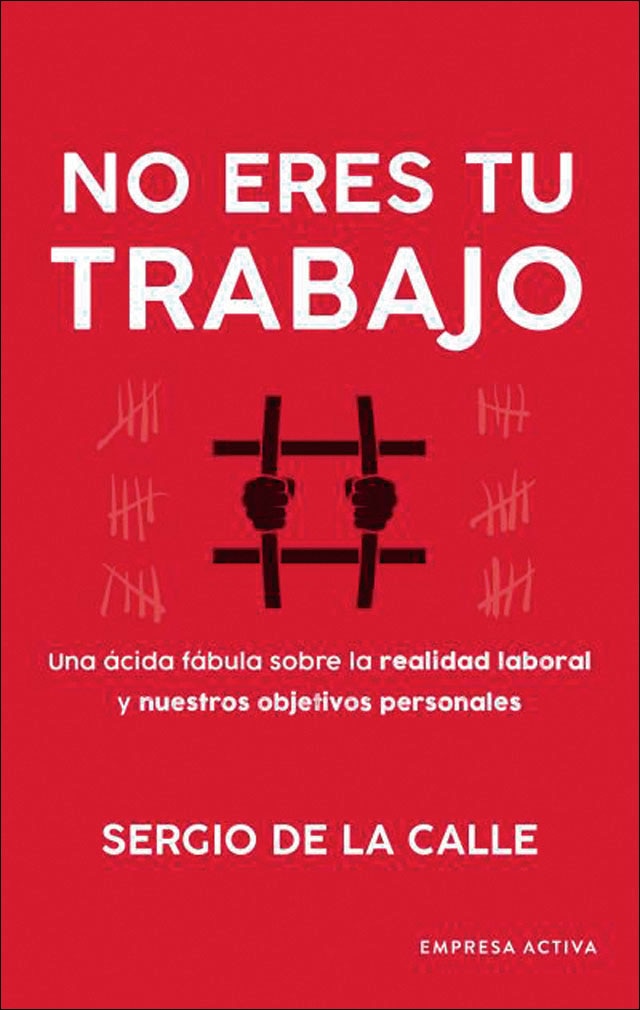 No eres tu trabajo: Una ácida fábula sobre la realidad laboral y nuestros objetivos personales (Capa mole) 1