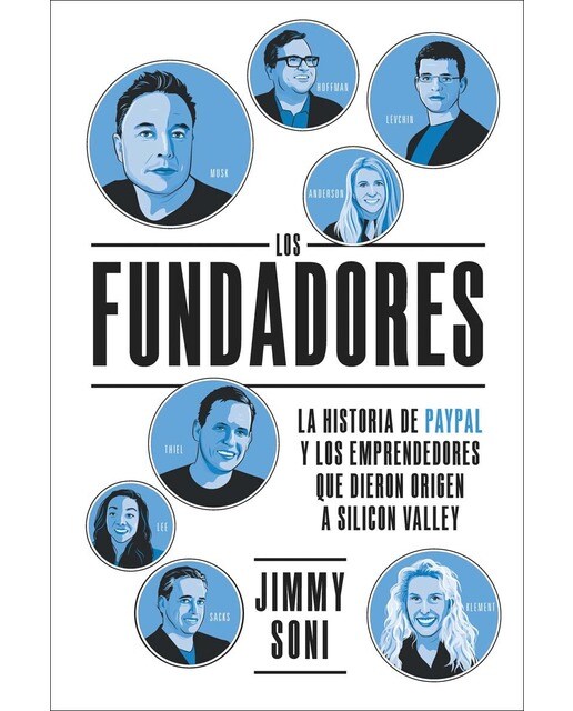 Los Fundadores: La historia de Paypal y de los emprendedores  que crearon Silicon Valley (Capa dura) 1