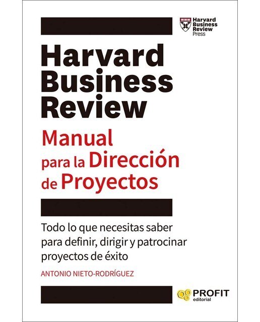 Manual para la Dirección de Proyectos: Todo lo que necesitas saber para definir, dirigir y patrocinar proyectos de éxito (Capa mole) 1