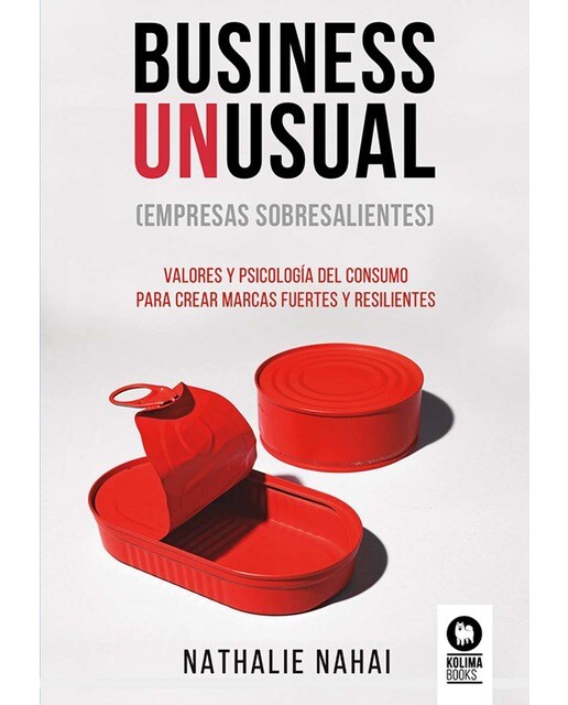 Business Unusual (empresas sobresalientes): Valores y psicología del consumo para crear marcas fuertes y resilientes (Capa mole com abas) 1