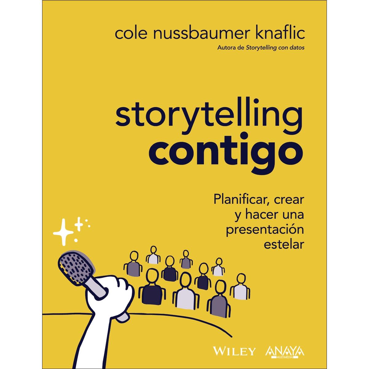 Storytelling contigo. Planificar, crear y hacer una presentación estelar 1
