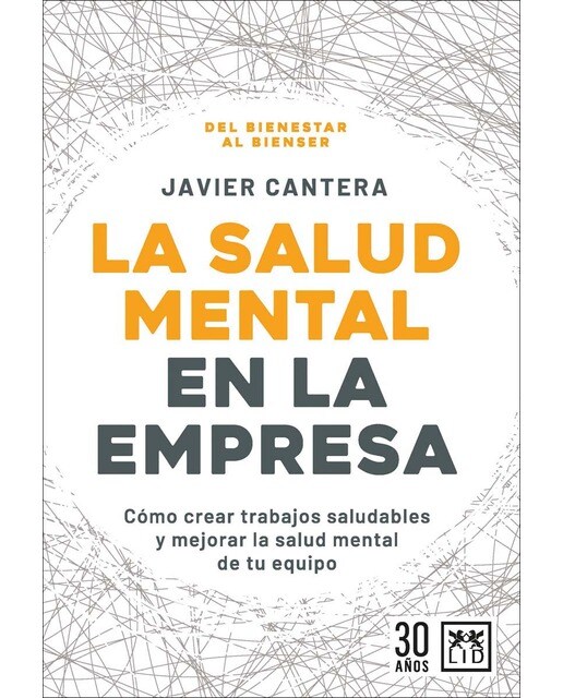 La salud mental en la empresa: Cómo crear trabajos saludables y mejorar la salud mental de tu equipo (Capa mole) 1