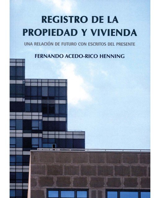 Registro de la Propiedad y Vivienda: Una relación de futuro con escritos del presente (Capa mole) 1