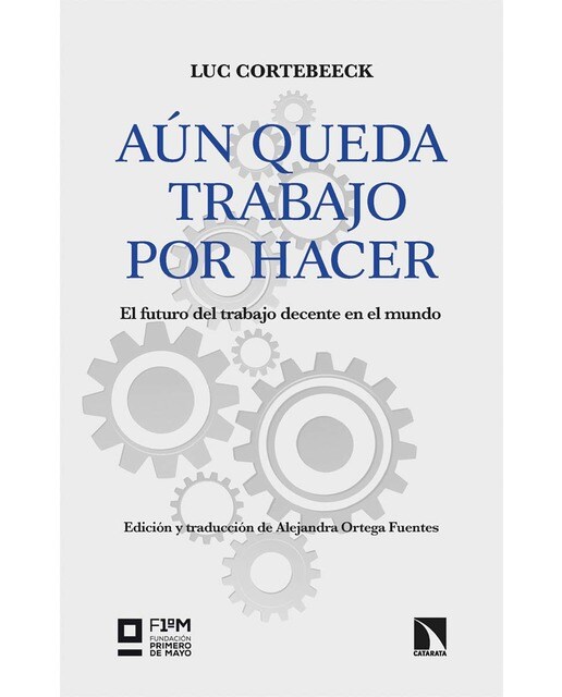 Aún queda trabajo por hacer: El futuro del trabajo decente en el mundo (Capa mole) 1