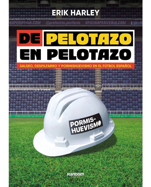 De pelotazo en pelotazo: Salseo, despilfarro y pormishuevismo en el fútbol español (Capa mole) 1