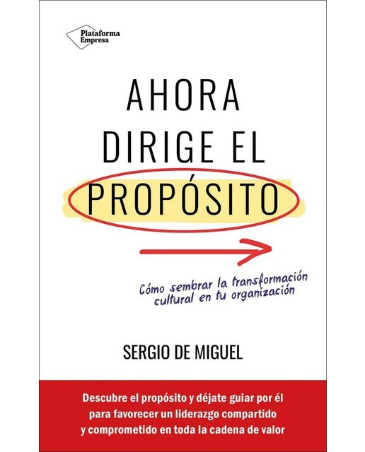 Ahora dirige el propósito: Cómo sembrar la transformación cultural en tu organización (Capa mole com abas) 1