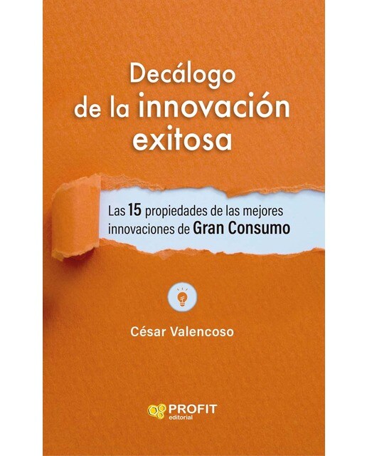Decálogo de la innovacion exitosa: Las 15 propiedades de las mejores innovaciones de Gran Consumo (Capa mole com abas) 1