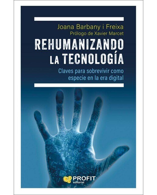 Rehumanizando la tecnología: Claves para sobrevivir como especie en la era digital (Capa mole com abas) 1