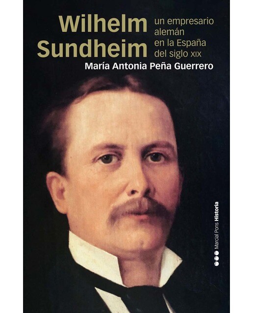 Wilhelm Sundheim: Un empresario alemán en la España del siglo XIX (Capa mole com abas) 1