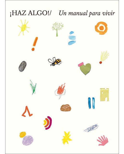 ¡Haz algo!: Un manual para vivir (Capa mole) 1
