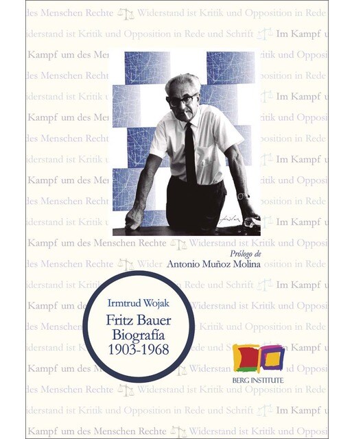 Fritz Bauer. Biografía 1903 - 1968 1
