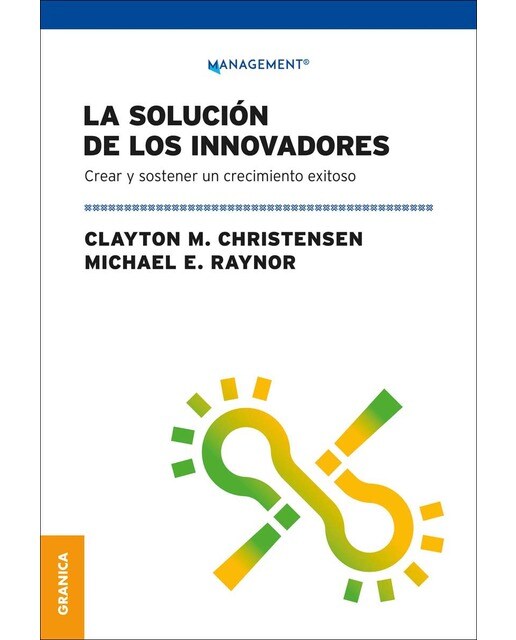 Solución De Los Innovadores, La: Crear Y Sostener Un Crecimiento Exitoso (Capa mole com abas) 1