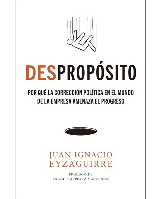 DESpropósito: Por qué la corrección política en el mundo de la empresa amenaza el progreso (Capa mole com abas) 1