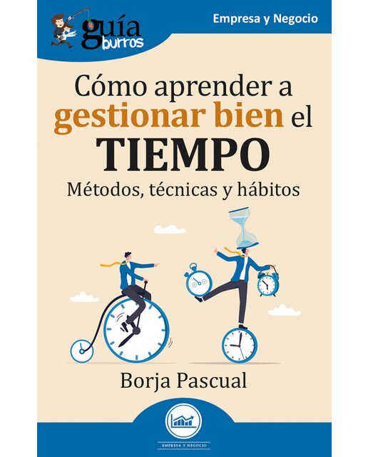 GuíaBurros: Cómo aprender a gestionar bien el tiempo: Métodos, técnicas y hábitos (Capa mole com abas) 1