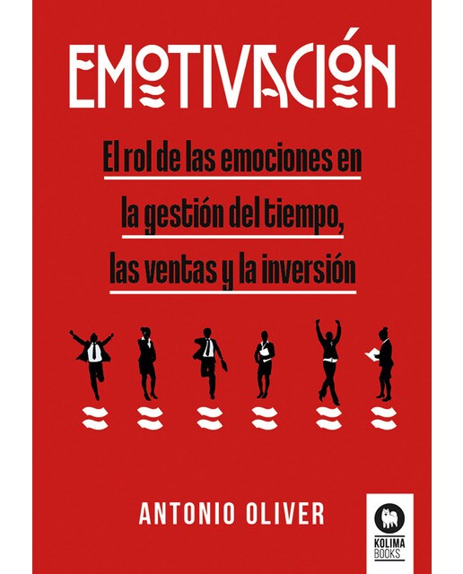 Emotivación: El rol de las emociones en la gestión del tiempo, las ventas y la inversión (Capa mole com abas) 1
