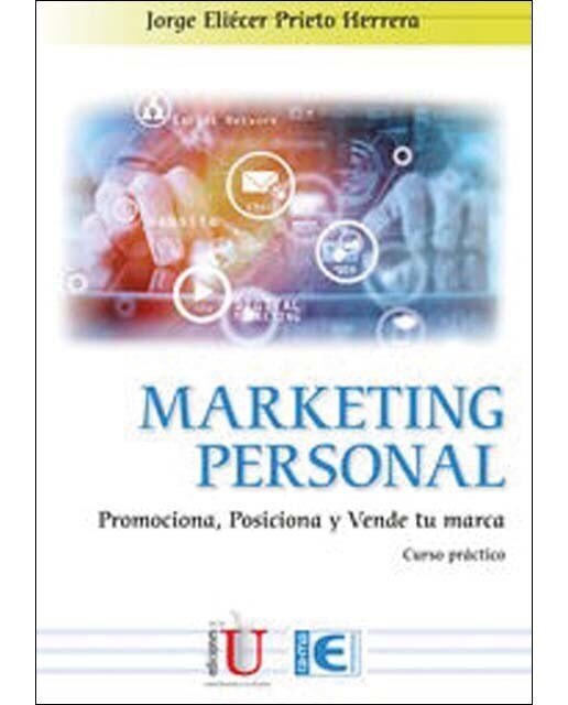 Marketing Personal. Promociona, Posiciona y Vende tu marca: Curso Práctico (Capa mole) 1