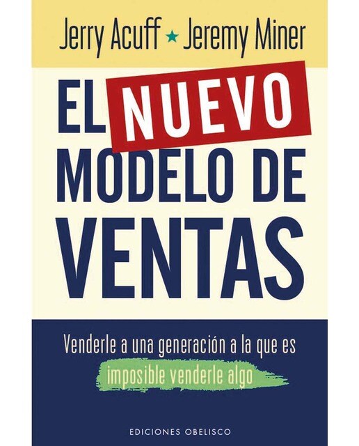 El nuevo modelo de ventas: Venderle a una generación a la que es imposible venderle algo (Capa mole com abas) 1
