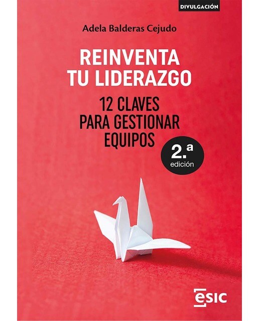 REINVENTA TU LIDERAZGO: 12 Claves para gestionar equipos (Capa mole com abas) 1