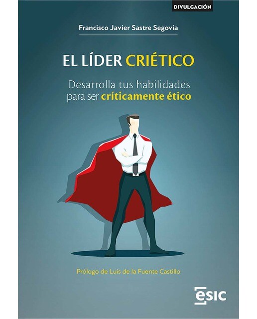 EL LÍDER CRIÉTICO: Desarrolla tus habilidades para ser críticamente ético (Capa mole com abas) 1