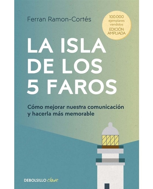 Imagem 0 de La isla de los 5 faros (edición ampliada y actualizada): Cómo mejorar nuestra comunicación y hacerla más memorable (Bolso)