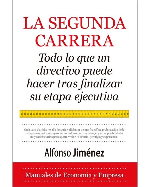 Imagem 0 de La segunda carrera: Todo lo que un directivo debe hacer tras finalizar su etapa ejecutiva (Capa mole)