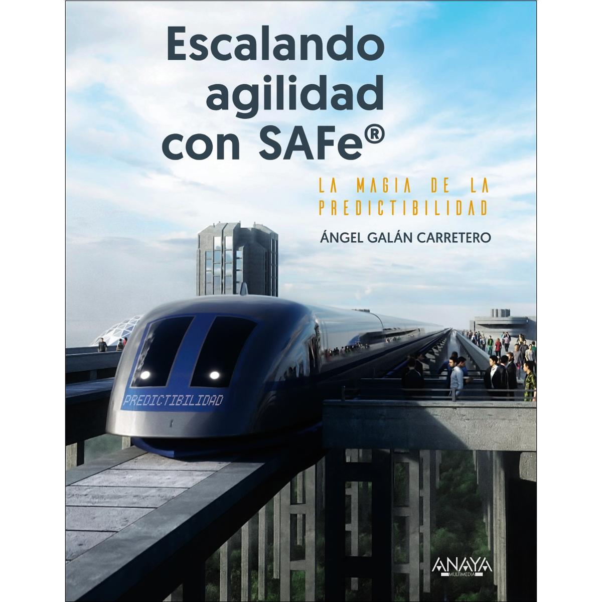 Escalando agilidad con SAFe: La magia de la predictibilidad (Capa mole com abas) 1